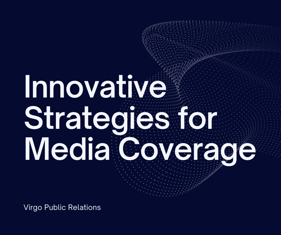 Innovative Strategies for Media Coverage