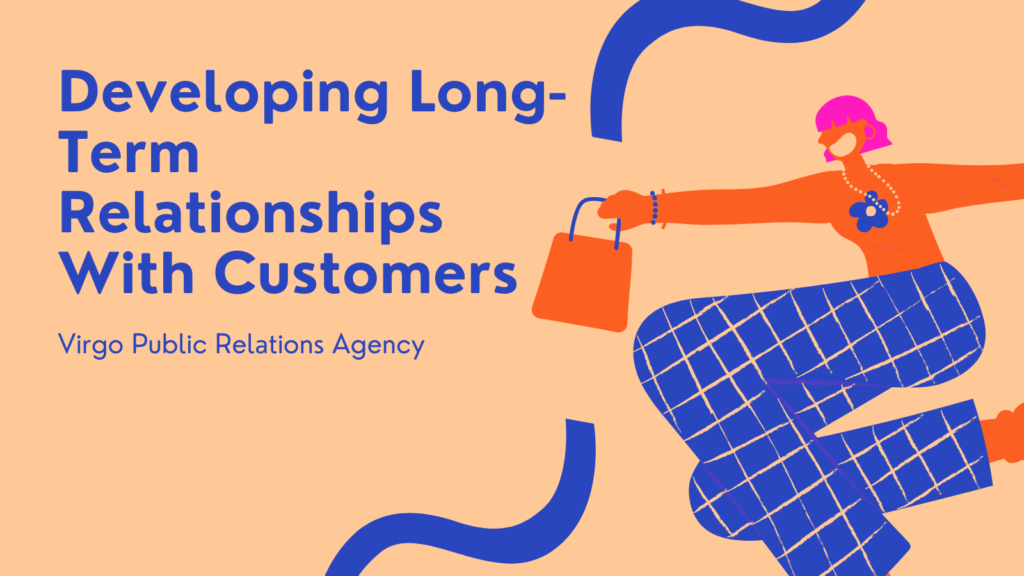 Developing Long-Term Relationships With Customers