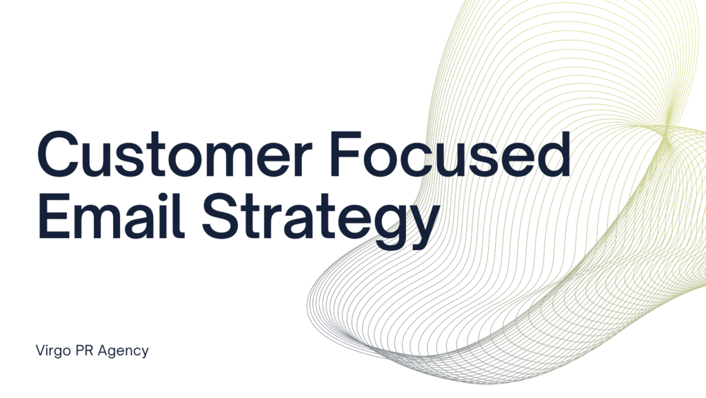 Customer Focused Email Strategy